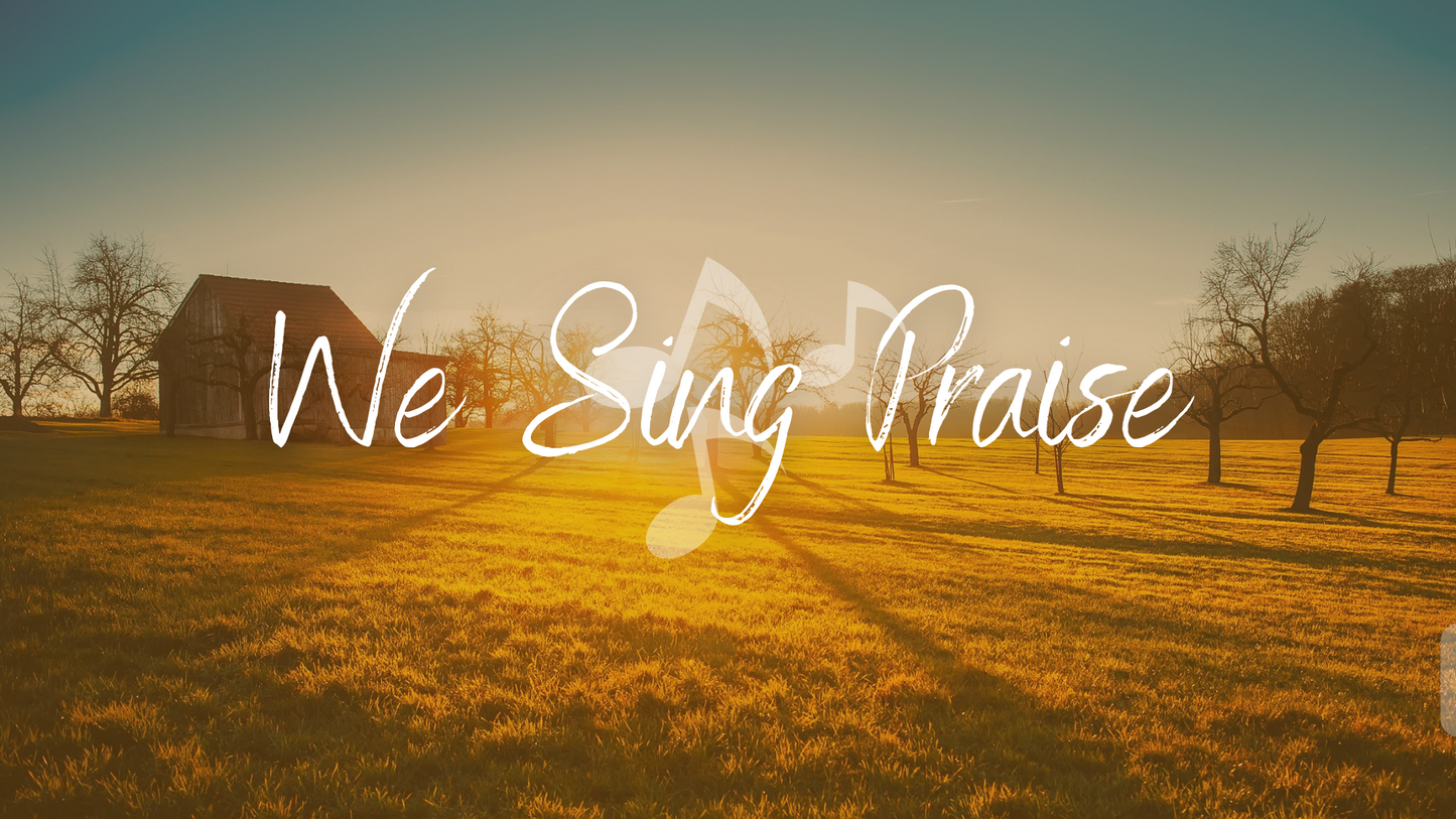 We Sing Praise